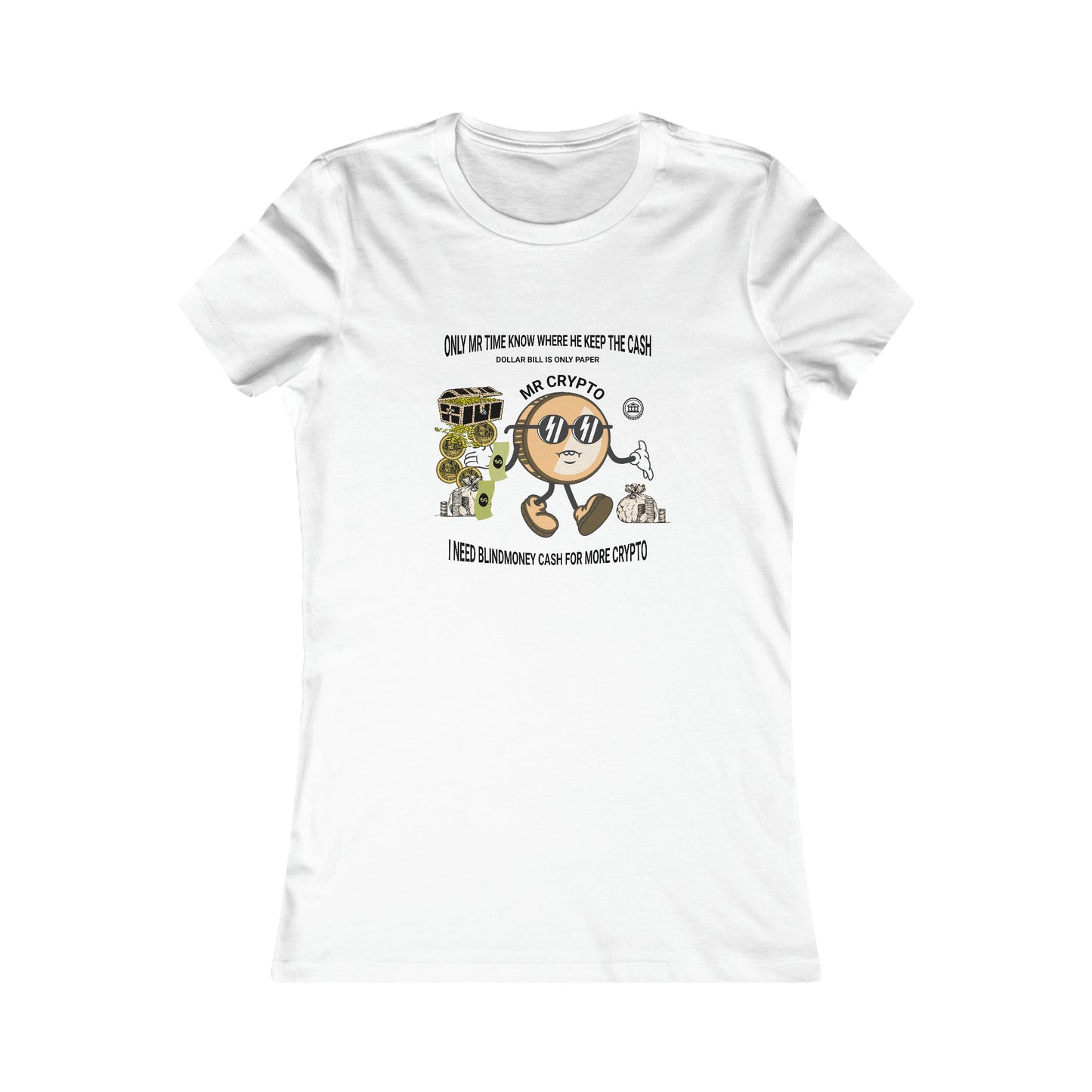 Women's Favorite Tee Crypto Needs Cash