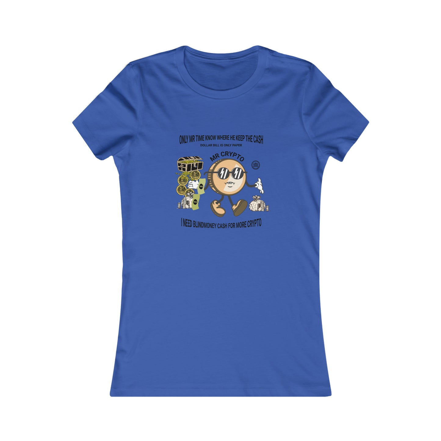 Women's Favorite Tee Crypto Needs Cash