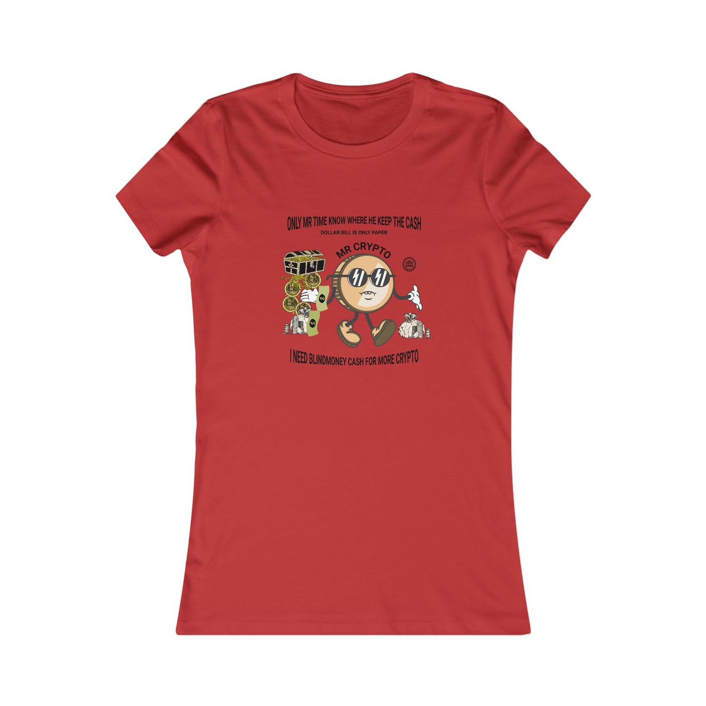 Women's Favorite Tee Crypto Needs Cash