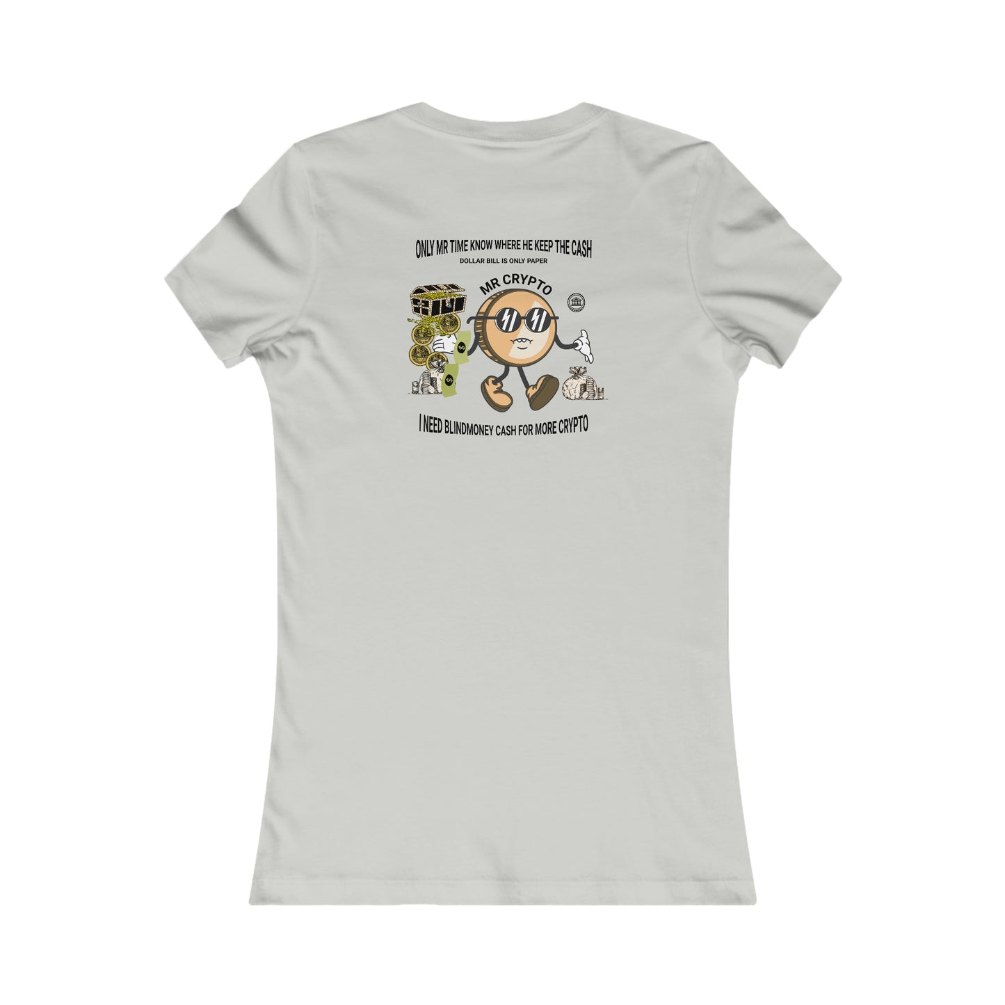 Women's Favorite Tee Crypto Needs Cash
