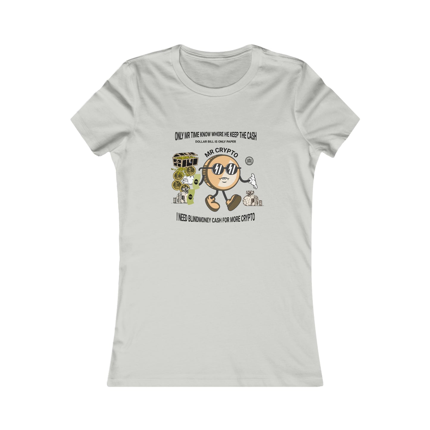 Women's Favorite Tee Crypto Needs Cash