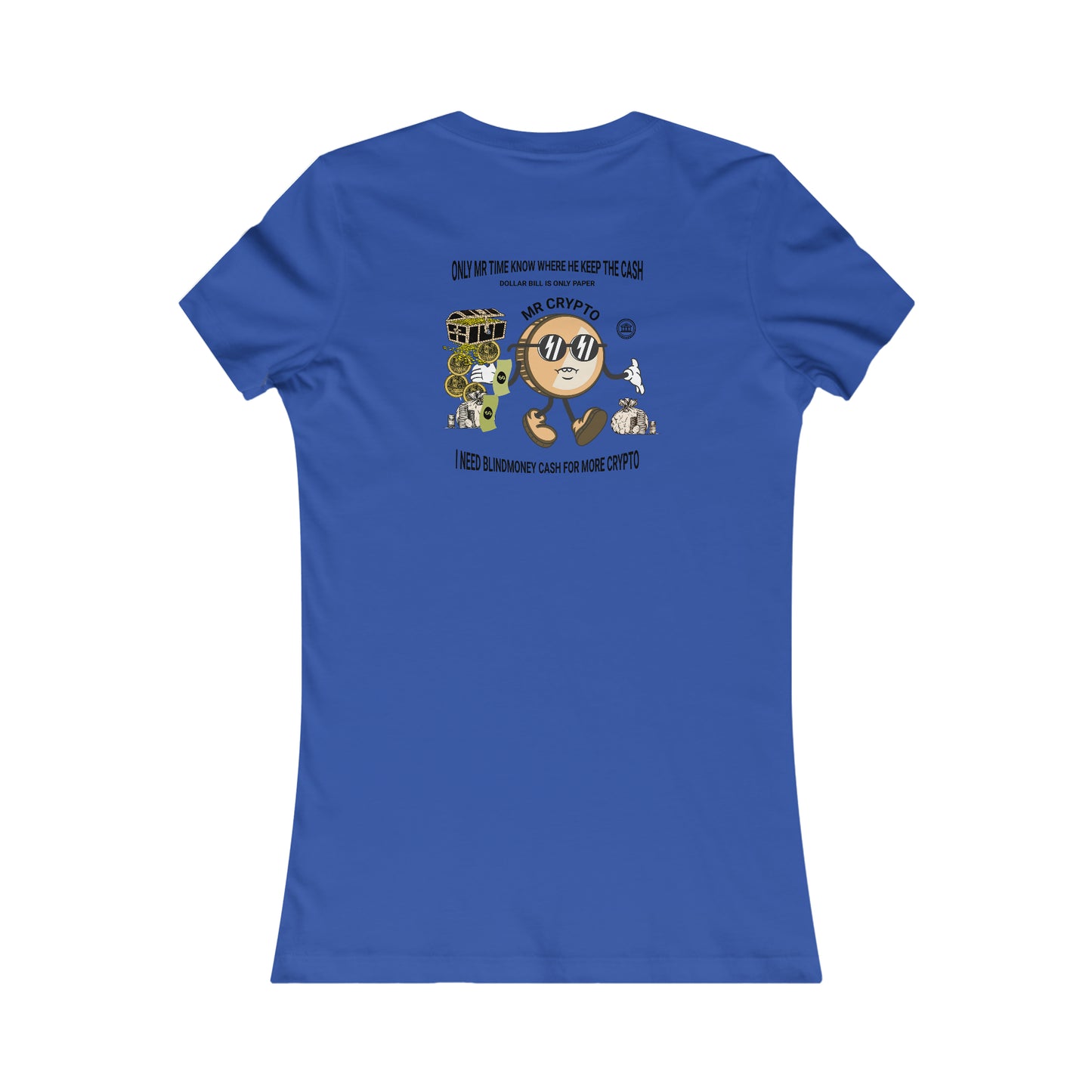 Women's Favorite Tee Crypto Needs Cash